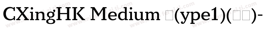 CXingHK Medium 中(ype1)(西方)字体转换